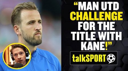 &quot;MAN UTD CHALLENGE FOR TITLE WITH KANE!&quot; 