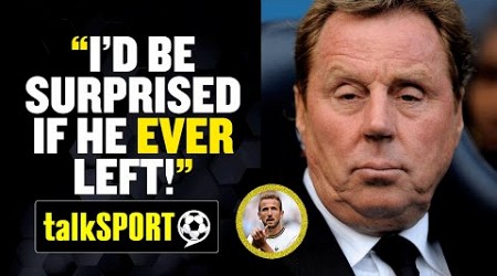 Harry Redknapp QUESTIONS if Harry Kane will EVER leave Tottenham 