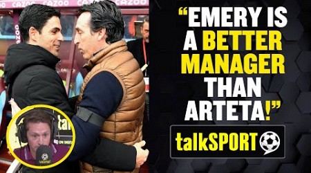 &quot;EMERY&#39;S A BETTER MANAGER THAN ARTETA!&quot; 