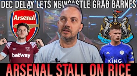 Arsenal make West Ham wait for Declan Rice money | Has it cost us Newcastle bound Harvey Barnes?