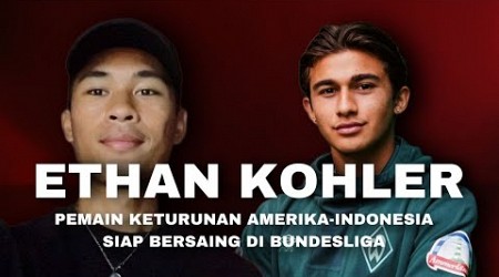 WAWANCARA Ethan Kohler: Pemain Keturunan Indonesia-Amerika Siap Bersaing di Bundesliga