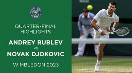 Andrey Rublev vs Novak Djokovic: Quarter-Finals Highlights | Wimbledon 2023