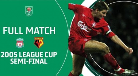 SPECIAL GERRARD SEMI-FINAL! | Liverpool v Watford 2005 League Cup in full