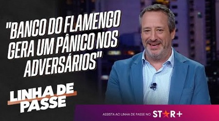 BRUNO HENRIQUE, EVERTON RIBEIRO...&quot;BANCO DO FLAMENGO GERA UM PÂNICO NOS ADVERSÁRIOS&quot;