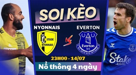 { CHỐT TỈ SỐ } SOI KÈO: NYONNAIS vs EVERTON NGÀY 14/07 | MC TUẤN GIÓ