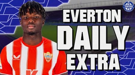 Toffees Step Up Forward Pursuit | Everton Daily Extra LIVE