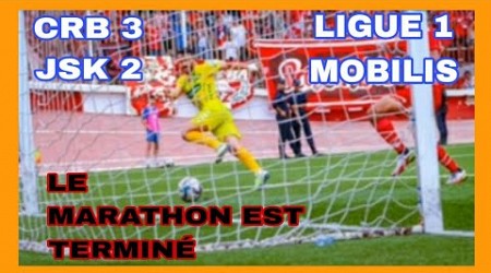 CRB 3-2 JSK , LIGUE 1 MOBILIS LE MARATHON EST TERMINÉ