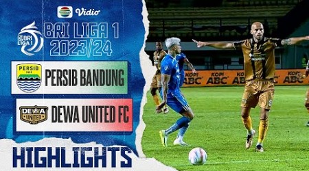 Highlights - Persib Bandung VS Dewa United FC | BRI Liga 1 2023/24