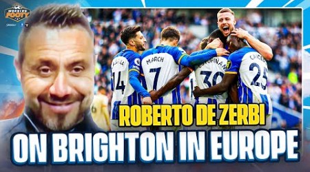 Roberto De Zerbi explains how Brighton will adapt to UEL &amp; Premier League next season!