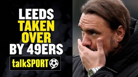 Leeds United Takeover: Can Daniel Farke take Leeds back to the Premier League? 