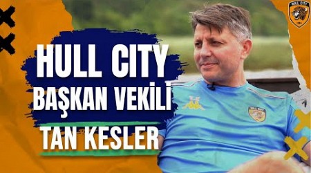 ÖZEL | Hull City Başkanvekili Tan Kesler&#39;den Arda Güler yorumu! &#39;Ozan için talipler oluyor&#39;