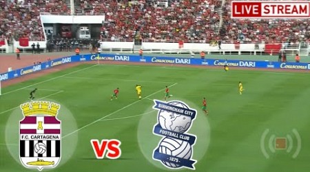 FC Cartagena VS Birmingham City Live Match Today | International Club Friendly 2023