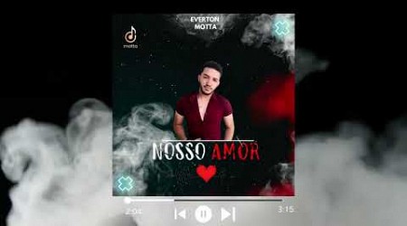 Nosso Amor - Everton Motta