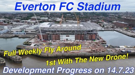 NEW Everton FC Stadium at Bramley Moore Dock Stadium Update Ep 87 (14.7.23) Full Flyaround