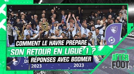 Ligue 1 : Comment Le Havre prépare son retour dans l&#39;élite ? Les explications de Bodmer