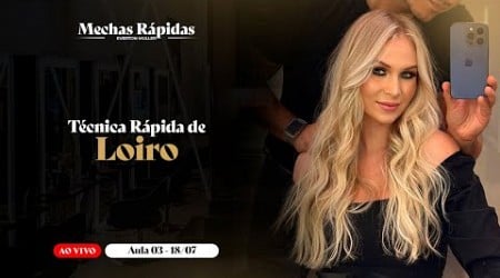 Técnica Rápida de Loiro - Aula 03 | Mechas Rápidas