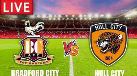 Bradford City vs Hull City live match || Hull City vs Bradford City || Full match