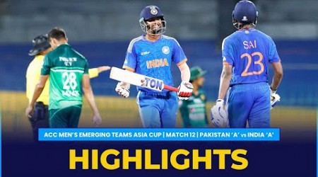 Match Highlights | Match 12 | Pakistan &#39;A&#39; vs India &#39;A&#39; | ACC Men&#39;s Emerging Teams Asia Cup