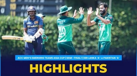 Match Highlights | Semi-Final 1 | Sri Lanka &#39;A&#39; vs Pakistan &#39;A&#39; | ACC Men&#39;s Emerging Teams Asia Cup