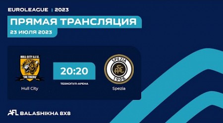 AFL23. Balashikha. Euroleague 2023. Первый дивизион. Day 9. Hull City - Spezia