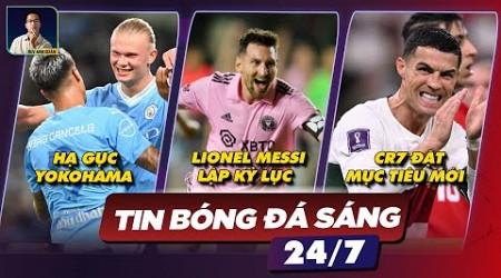 TIN BÓNG ĐÁ 24/7: MAN CITY HẠ GỤC YOKOHAMA, MESSI LẬP KỶ LỤC, RONALDO ĐẶT MỤC TIÊU CHO MÙA GIẢI MỚI