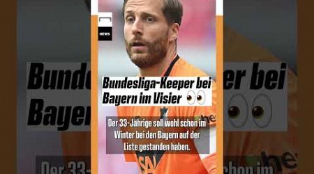 Bundesliga-Stammkeeper bei Bayern im Visier 