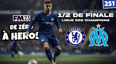 1/2 DE FINALE ALLER DE LIGUE DES CHAMPIONS !! - Épisode 251 | Football Manager 2023 Zéro à Héros