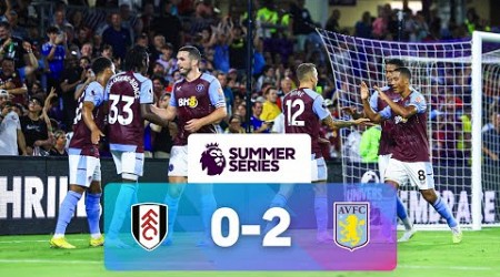 Fulham 0 - 2 Aston Villa | Match Highlights | Premier League Summer Series