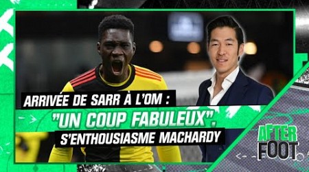 OM : &quot;L’arrivée de Sarr est un coup fabuleux&quot;, s&#39;enthousiasme MacHardy