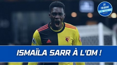 MERCATO OM : ISMAÏLA SARR et l&#39;OM c&#39;est FAIT ! Son portrait !