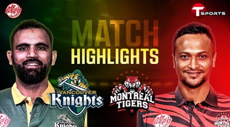 Highlights | Vancouver Knights vs Montreal Tigers | Global T20 Canada | T Sports