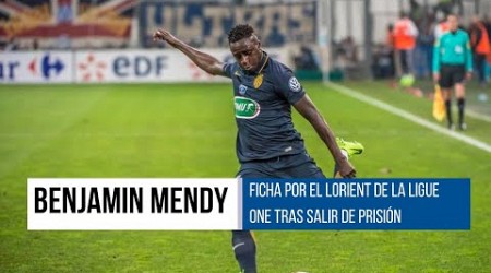 BENJAMIN MENDY FICHA POR EL LORIENT DE LA LIGUE ONE TRAS SALIR DE PRISIÓN