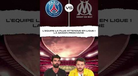 L&#39;équipe la plus attendue de Ligue 1 ! 