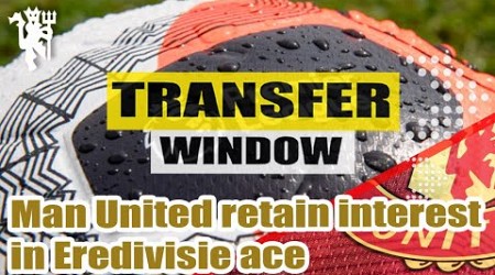 Man United retain interest in Eredivisie ace