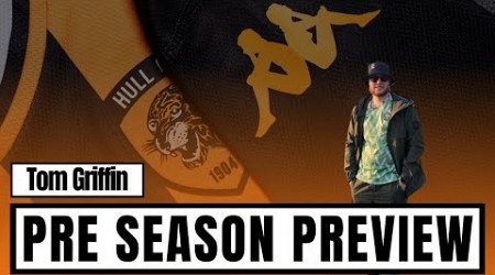 Hull City | Pre-Season Preview | Tom Griffin