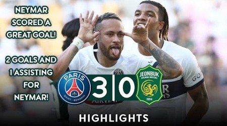 PSG vs Jeonbuk 3-0 | NEYMAR IS BACK | All Goals &amp; Highlights | Friendly Match 2023