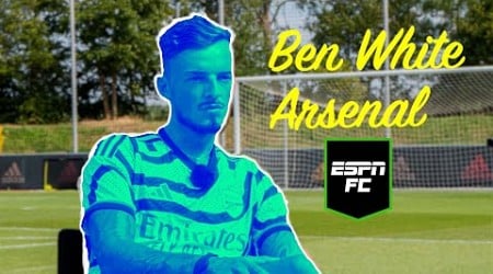 Ben White FULL INTERVIEW &#39;Saka makes me look better than I am!&#39; Arsenal, Arteta &amp; Man City | ESPN FC