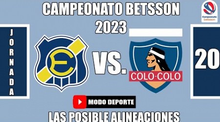 La Posible Alineaciones de Everton y Colo Colo por la Jornada 20 Campeonato Betsson 2023