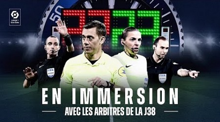 &quot;Laisser vivre le jeu&quot; | En immersion avec les arbitres de la J38 