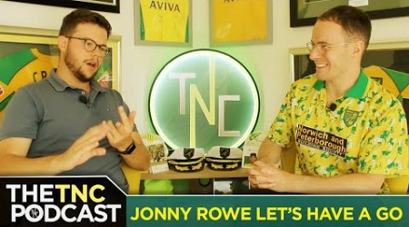 JONNY ROWE LET&#39;S HAVE A GO | THE TNC PODCAST