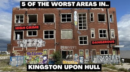 The 5 WORST AREAS to Live in Kingston Upon HULL, East Yorkshire