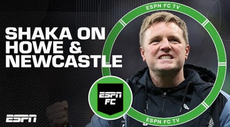 Shaka on Newcastle: Everyone is buying into what Eddie Howe is selling | ESPN FC