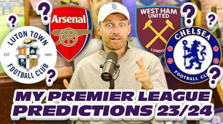 MY 2023/24 PREMIER LEAGUE PREDICTIONS!