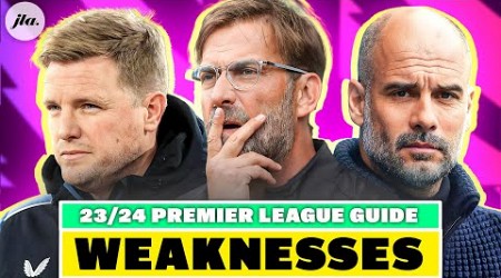 Every Clubs BIGGEST Weakness | Premier League Guide 23/24.