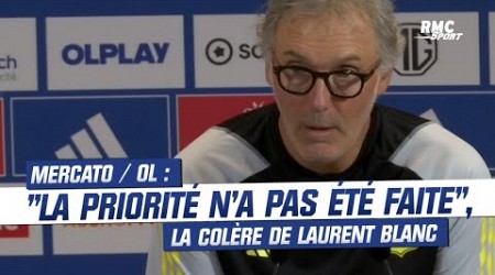 OL : &quot;La priorité n&#39;a pas été faite&quot;, la charge de Laurent Blanc sur le mercato