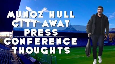 MUNOZ HULL CITY AWAY PRESS CONFERENCE THOUGHTS