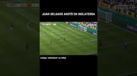 ¡GOLAZO DE JUAN DELGADO EN INGLATERRA!