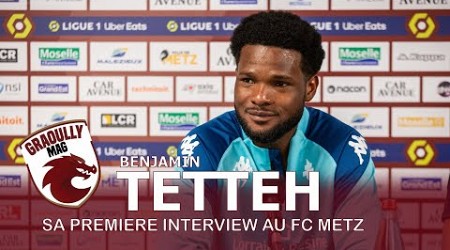 La première interview de Benjamin Tetteh au FC Metz