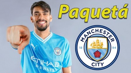 Lucas Paqueta ● Welcome to Manchester City 