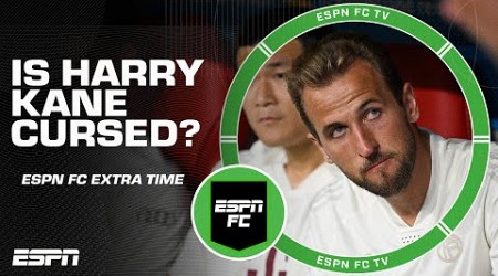 Is Harry Kane cursed? | ESPN FC Extra Time